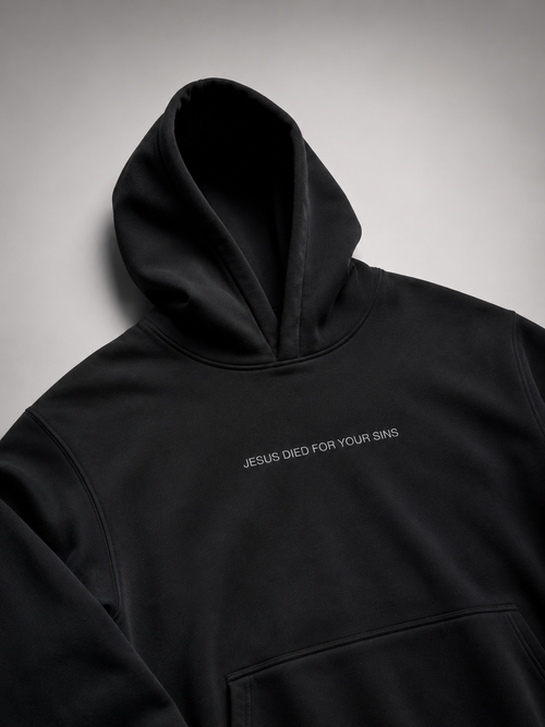 [Pre-Order] Jesus Died For Your Sins Hoodie